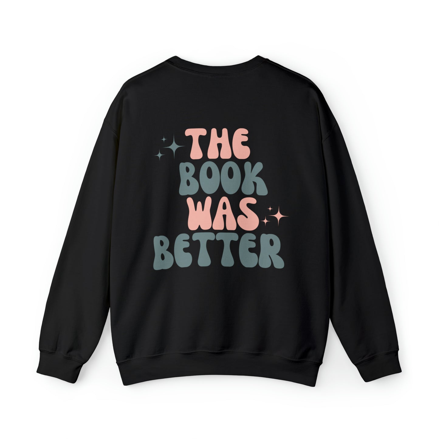 The Book Was Better Sweatshirt Black