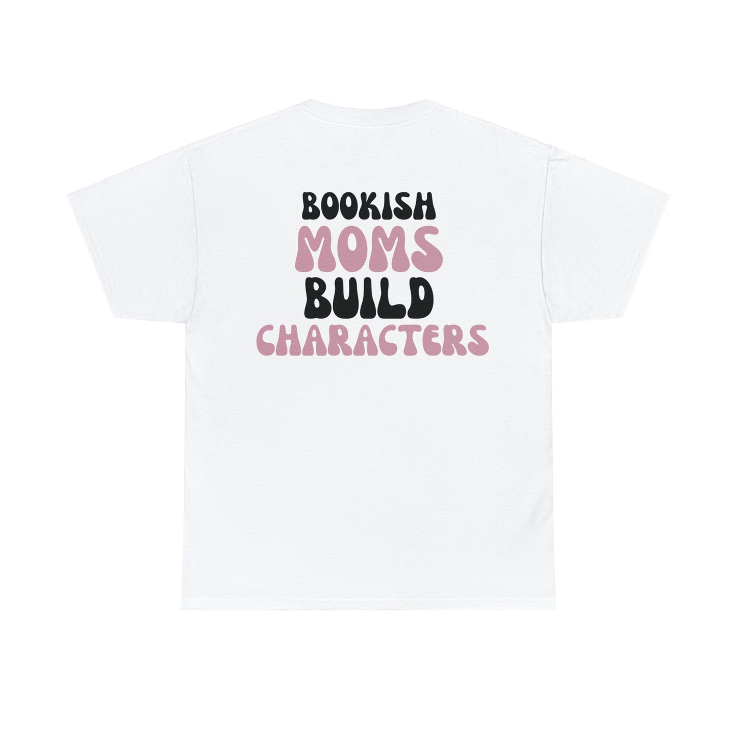 Bookish Moms Build Characters T-Shirt
