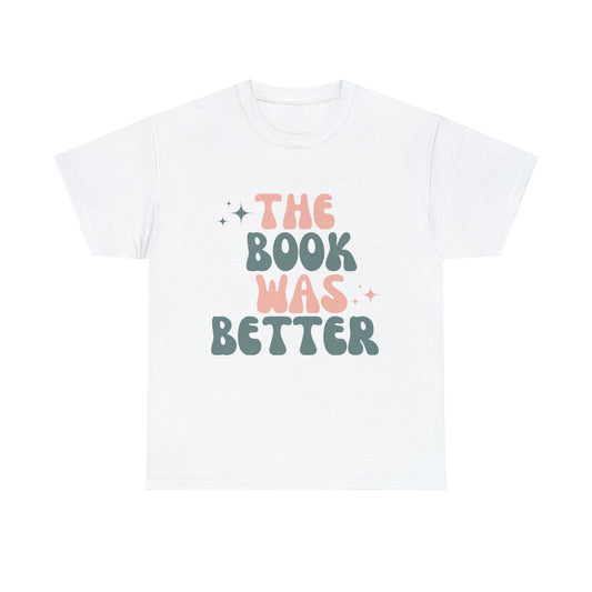 The Book Was Better Tee
