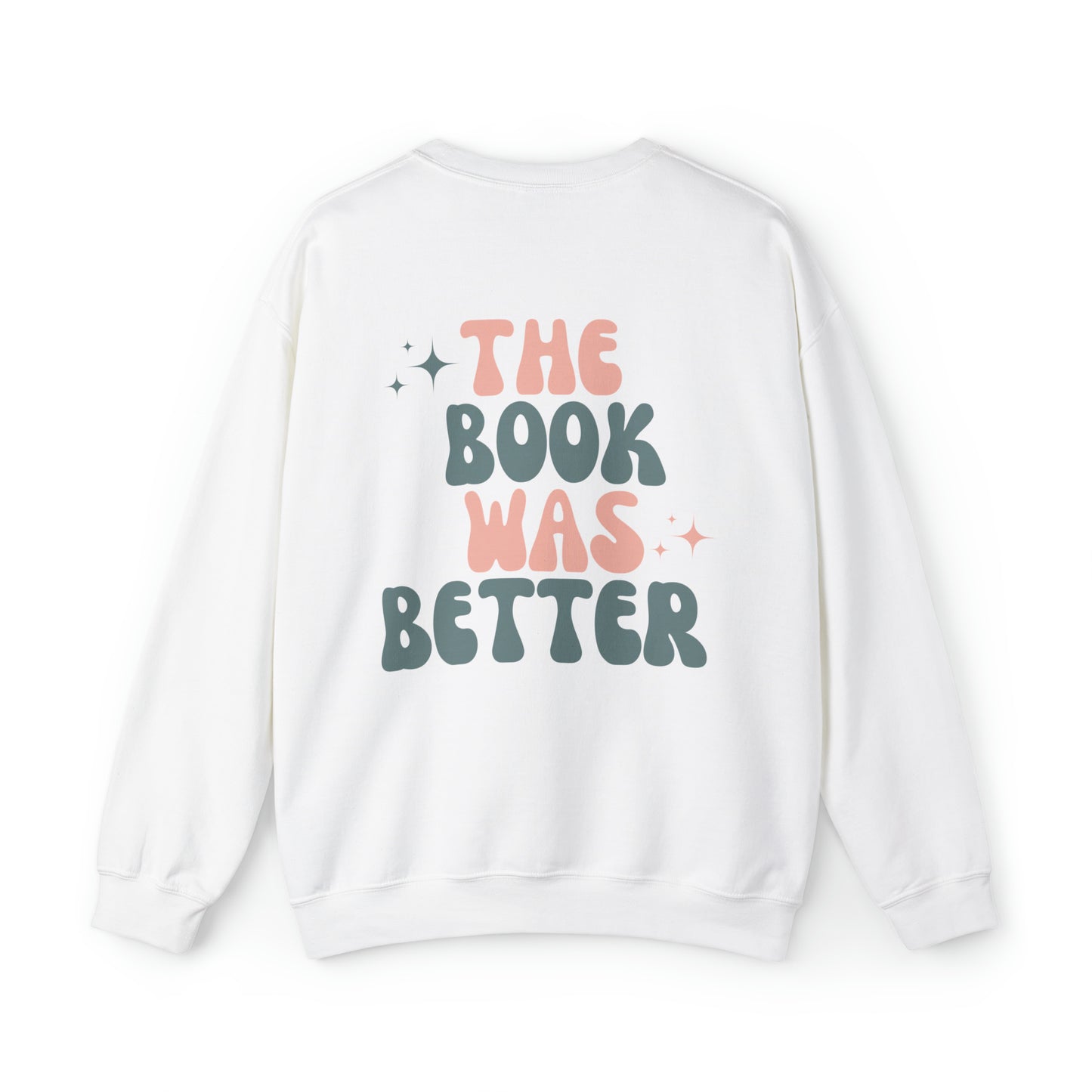 The Book Was Better Sweatshirt White